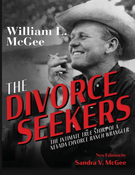 The Divorce Seekers: The Intimate True Story of a Nevada Divorce Ranch Wrangler