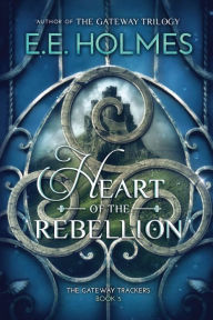 Title: Heart of the Rebellion, Author: E. E. Holmes