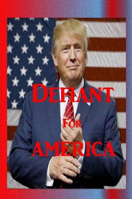 Title: Defiant for America, Author: Anno Daemonicus