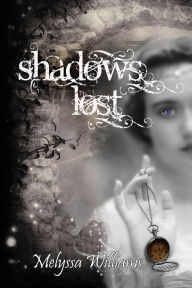 Title: Shadows Lost, Author: Melyssa Williams