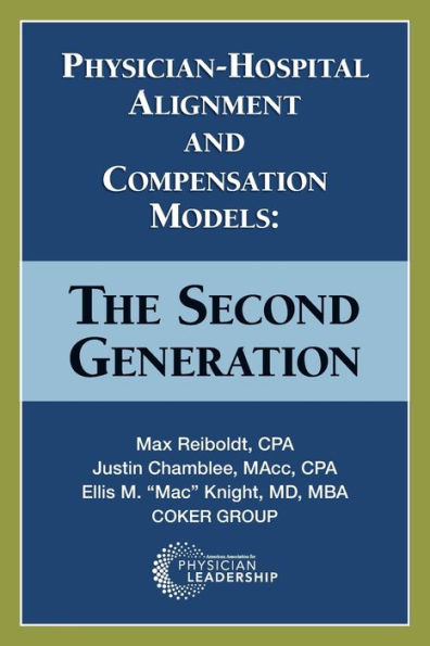 Physician-Hospital Alignment and Compensation Models: The Second Generation / Edition 1