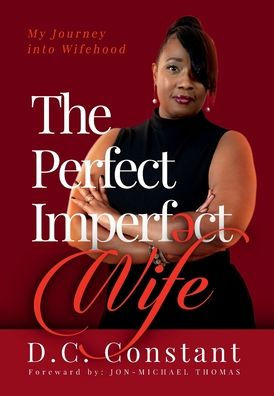 The Perfect Imperfect Wife My Journey Into Wifehood