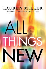 Title: All Things New, Author: Lauren Miller