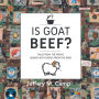 Is Goat Beef?: Tales from the Front Serves with Dishes from the Rear