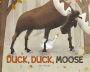 Duck, Duck, Moose