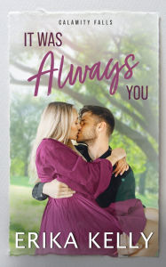 Title: It Was Always You, Author: Erika Kelly