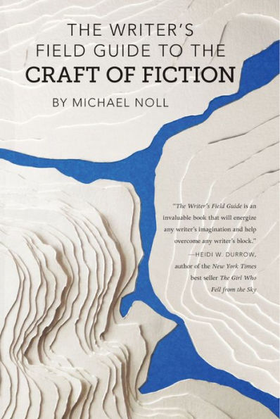 the Writer's Field Guide to Craft of Fiction