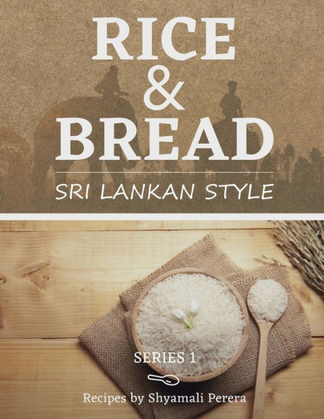 Rice & Bread: Sri Lankan Style