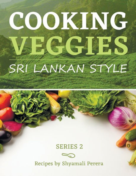 Cooking Veggies Sri Lankan Style: Style