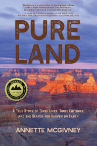 Title: Pure Land: A True Story of Three Lives, Three Cultures and the Search for Heaven on Earth, Author: Annette McGivney