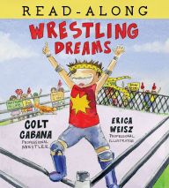 Title: Wrestling Dreams, Author: Colt Cabana