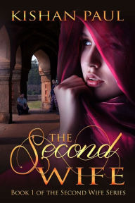 Title: The Second Wife, Author: Kishan Paul