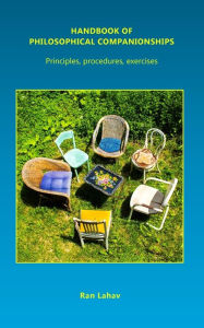 Title: Handbook of Philosophical Companionships: Principles, procedures, exercises, Author: Lahav Ran