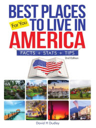 Title: Best Places to Live in America: Facts, Stats & Tips, Author: David H. Dudley