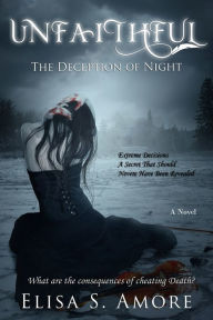 Title: Unfaithful - The Deception of Night, Author: Elisa S. Amore