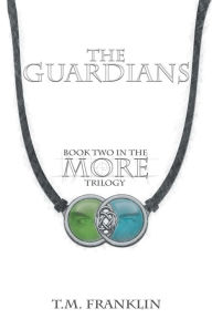 Title: The Guardians, Author: T M Franklin