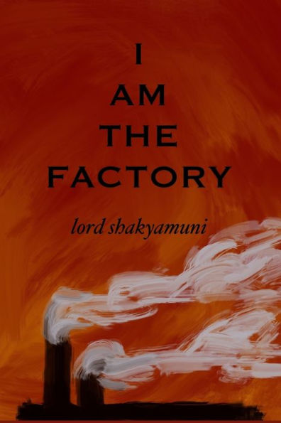 I Am the Factory