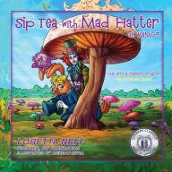 Title: Sip Tea with Mad Hatter: at KAMP, Author: Loretta Neff