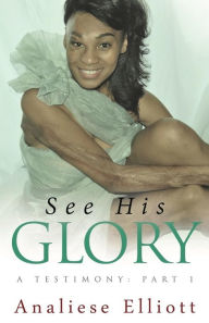 Title: See His Glory, Author: Chalamanda Deja