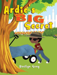 Title: Ardie's Big Secret, Author: Rosilyn Seay