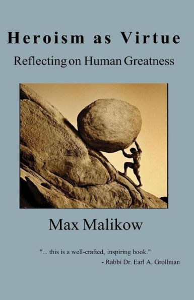 Heroism as Virtue: Reflecting on Human Greatness