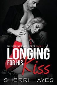 Title: Longing for His Kiss, Author: Sherri Hayes