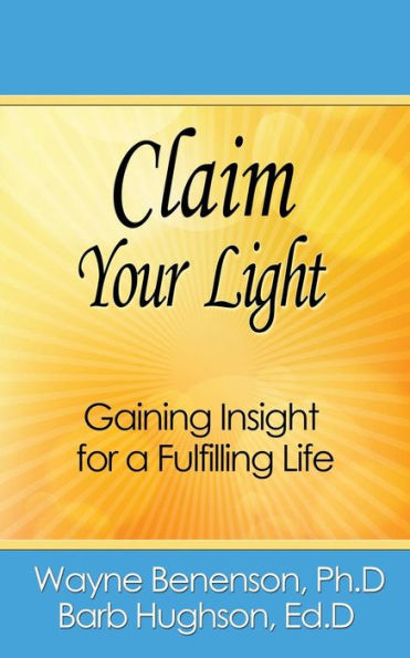 Claim Your Light: Gaining Insight for a Fulfilling Life