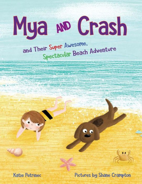 Mya and Crash: Their Super Awesome, Spectacular Beach Adventure