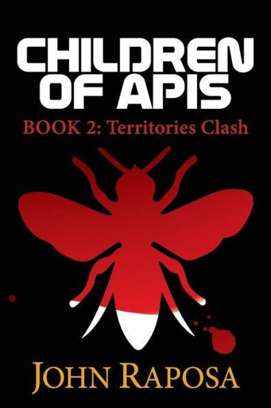 Children of Apis: Book Two: Territories Clash