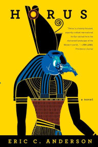 Title: Horus: a novel, Author: Eric C Anderson