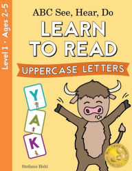 Title: ABC See, Hear, Do Level 1: Learn to Read Uppercase Letters, Author: Stefanie Hohl