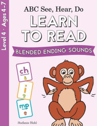 Title: ABC See, Hear, Do Level 4: Learn to Read Blended Ending Sounds, Author: Stefanie Hohl