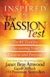 Title: Inspired by the Passion Test: The #1 Tool for Discovering Your Passion and Purpose, Author: Janet Bray