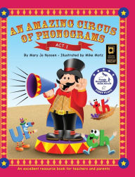 Title: An Amazing Circus of Phonograms-Act 1: An excellent resource book for teachers and parents, Author: Mary Jo Nyssen