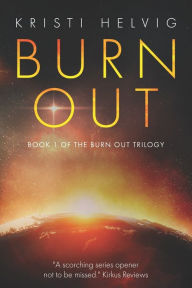 Title: Burn Out, Author: Kristi Helvig