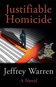 Title: Justifiable Homicide, Author: Jeffrey Warren