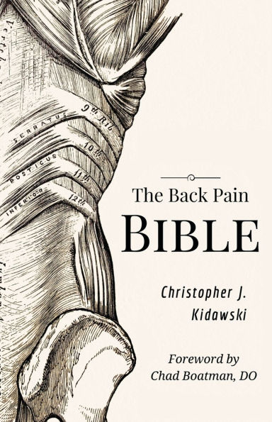 The Back Pain Bible: A Breakthrough Step-By-Step Self Treatment Process To End Chronic Forever