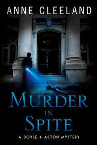 Title: Murder in Spite: A Doyle & Acton mystery, Author: Anne Cleeland