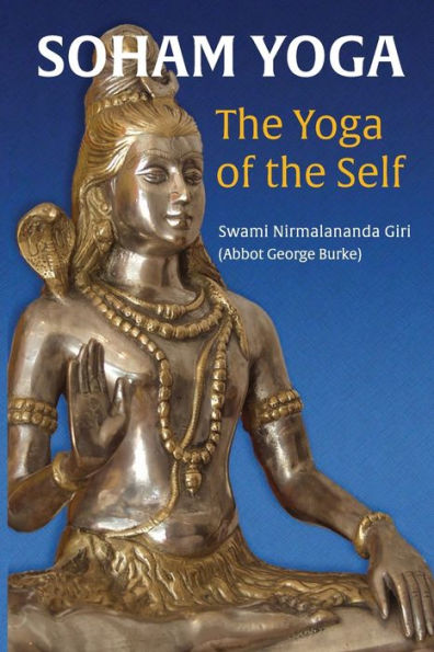 Soham Yoga: The Yoga of the Self: An In-Depth Guide to Effective Meditation