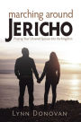 Marching Around Jericho: Praying Your Unsaved Spouse into the Kingdom