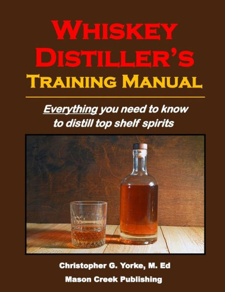 Whiskey Distiller's Training Manual