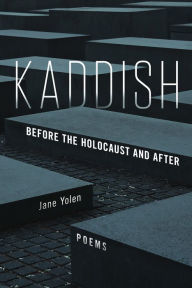 Title: Kaddish: Before the Holocaust and After, Author: Jane Yolen