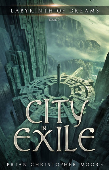 City in Exile: Labyrinth of Dreams, Book 2