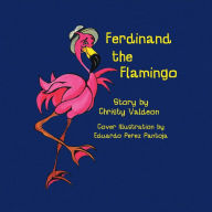 Title: Ferdinand the Flamingo, Author: Lisette Kielson