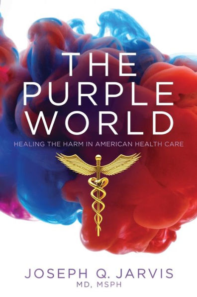 the Purple World: Healing Harm American Health Care