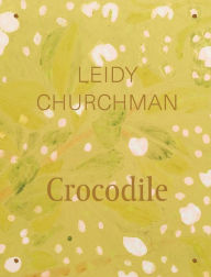 Title: Leidy Churchman: Crocodile, Author: Karen Kelly