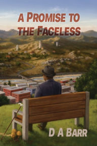 Title: A Promise to the Faceless: Second Edition, Author: D A Barr