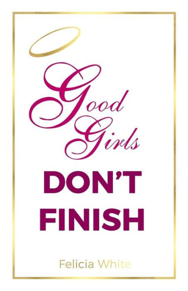 Good Girls Don't Finish