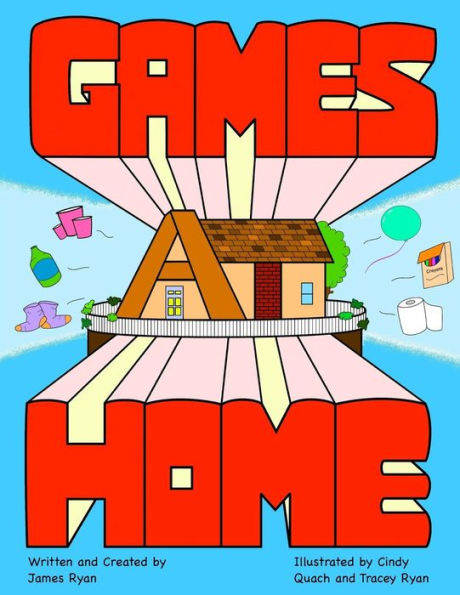 Games at Home: A guide for family fun using household items