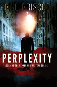 Title: Perplexity: Volume 1, Author: Bill Briscoe
